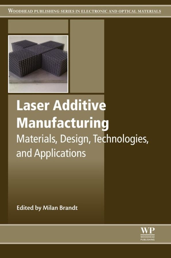 Laser Additive Manufacturing: Materials, Design, Technologies, and Applications