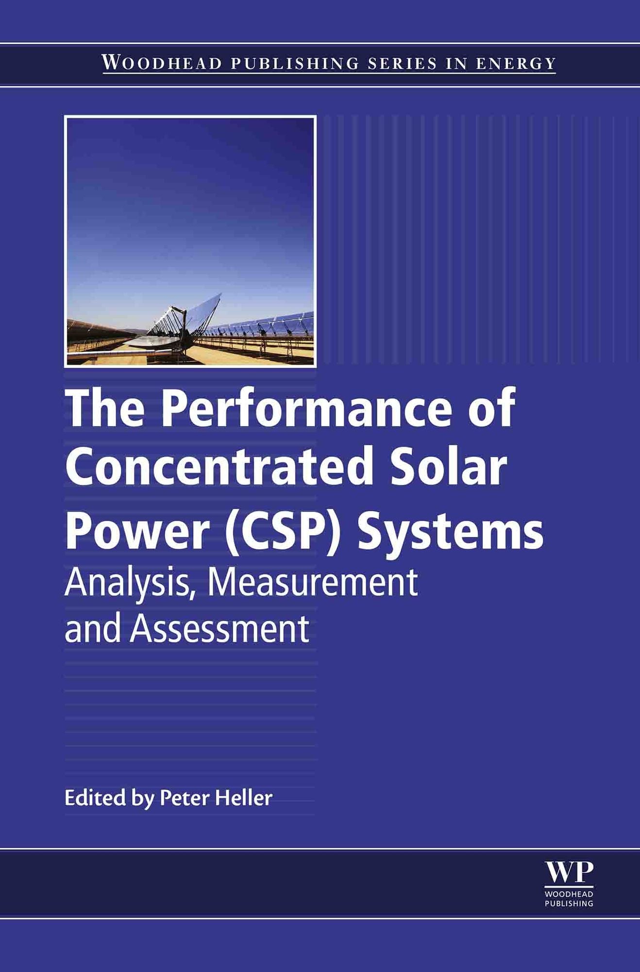 The Performance of Concentrated Solar Power (CSP) Systems: Analysis, Measurement and Assessment