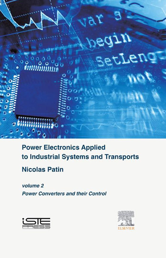 Power Electronics Applied to Industrial Systems and Transports, Volume 2: Power Converters and their Control