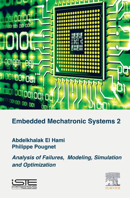Embedded Mechatronic Systems, Volume 2: Analysis of Failures, Modeling, Simulation and Optimization