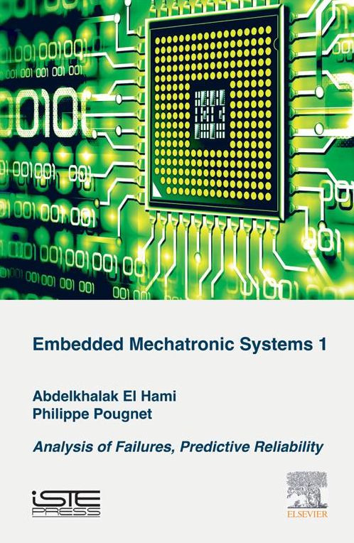 Embedded Mechatronic Systems, Volume 1: Analysis of Failures, Predictive Reliability