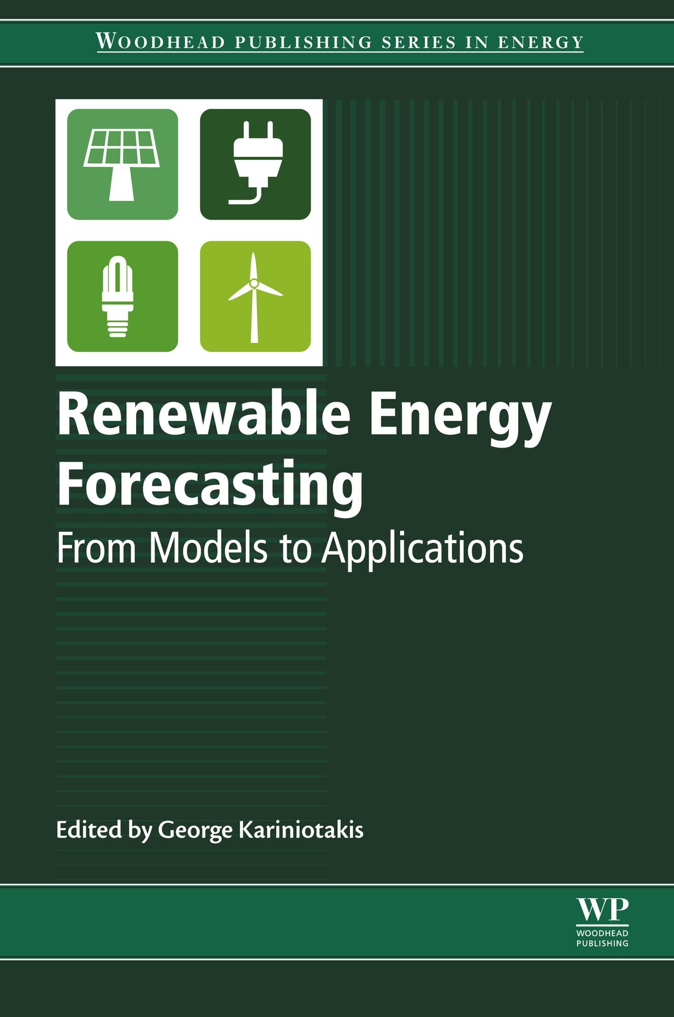 Renewable Energy Forecasting: From Models to Applications