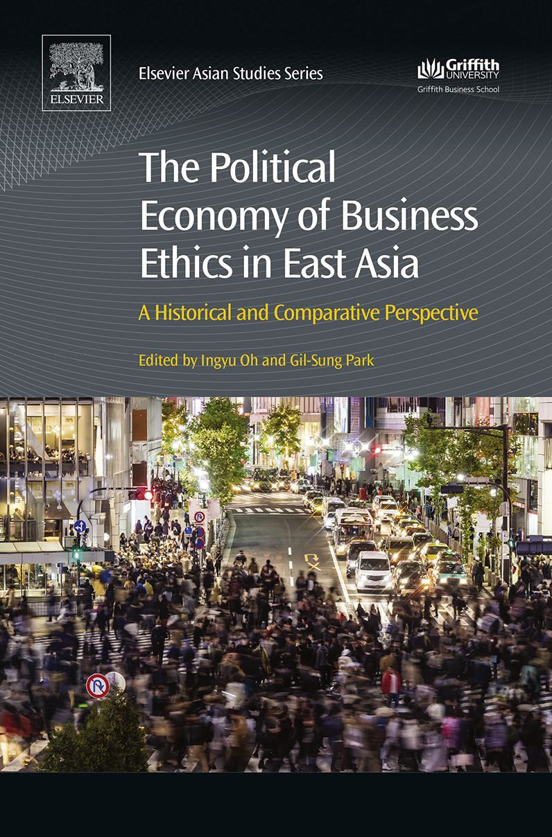 The Political Economy of Business Ethics in East Asia: A Historical and Comparative Perspective
