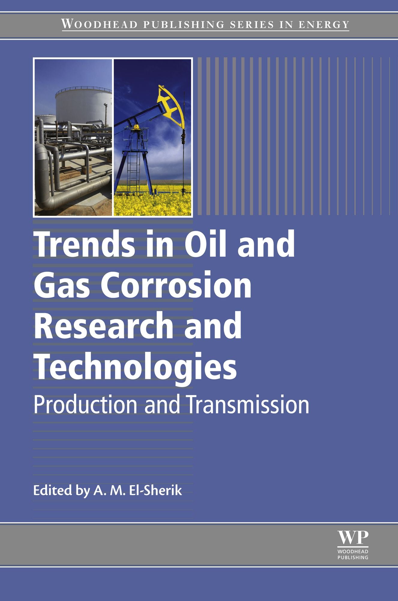 Trends in Oil and Gas Corrosion Research and Technologies: Production and Transmission