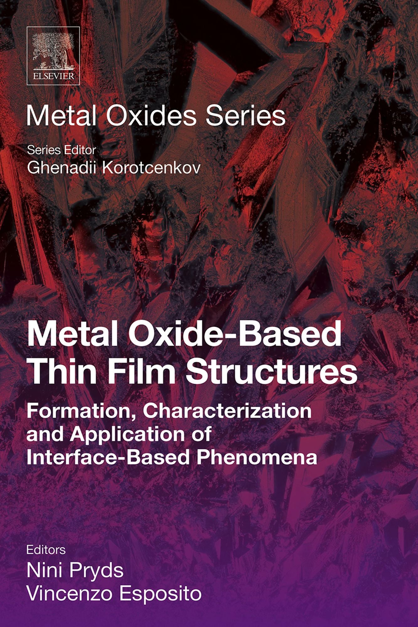 Metal Oxide-Based Thin Film Structures: Formation, Characterization and Application of Interface-Based Phenomena