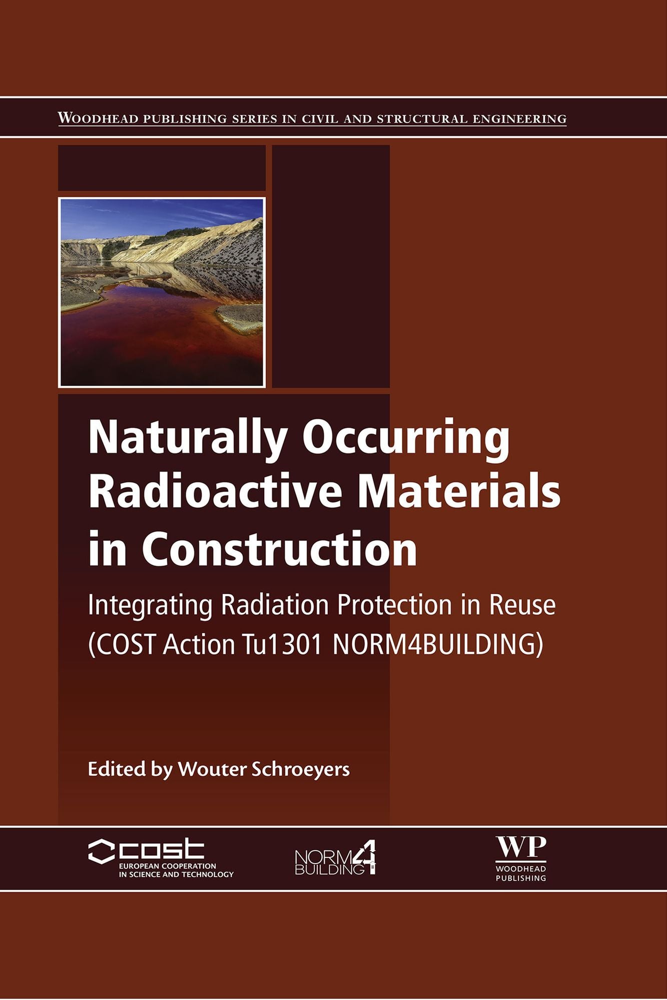 Naturally Occurring Radioactive Materials in Construction: Integrating Radiation Protection in Reuse (COST Action Tu1301 NORM4BUILDING)