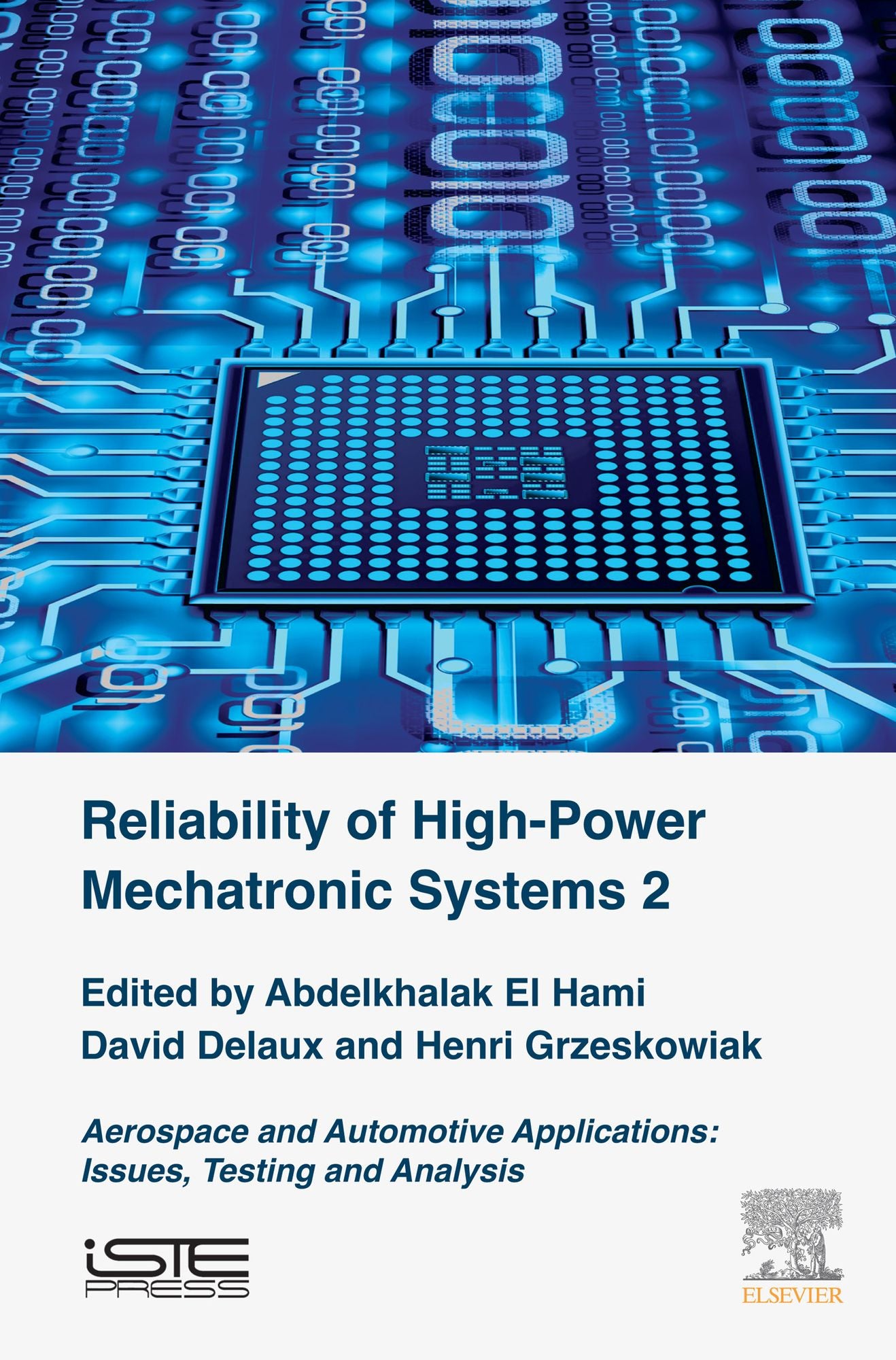 Reliability of High-Power Mechatronic Systems 2: Aerospace and Automotive Applications Issues,Testing and Analysis