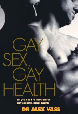 Gay Sex, Gay Health