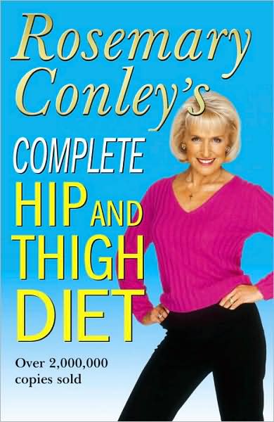 Conleys Complete Hip and Thigh Diet