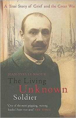 The Living Unknown Soldier: A Story of Grief and the Great War