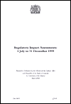 Regulatory Impact Assessments: 1 July to 31 December 1999