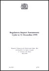 Regulatory Impact Assessments: 1 July to 31 December 1999