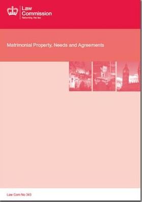 Matrimonial Property, Needs And Agreements: Law Commission Report #343
