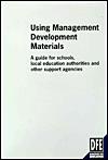 Using Management Development Materials - A Guide for schools, local education authorities and other support agencies