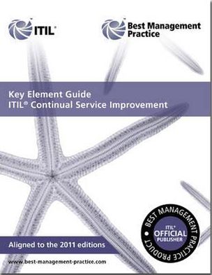 Key Element Guide ITIL Continual Service Improvement : Aligned to the 2011 Editions