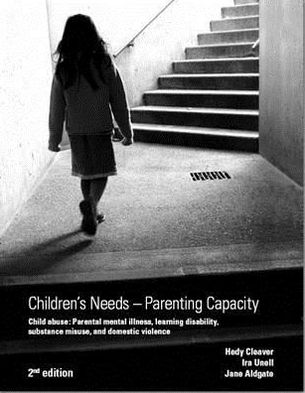 Children's Needs, Parenting Capacity: The Impact of Parental Mental Il