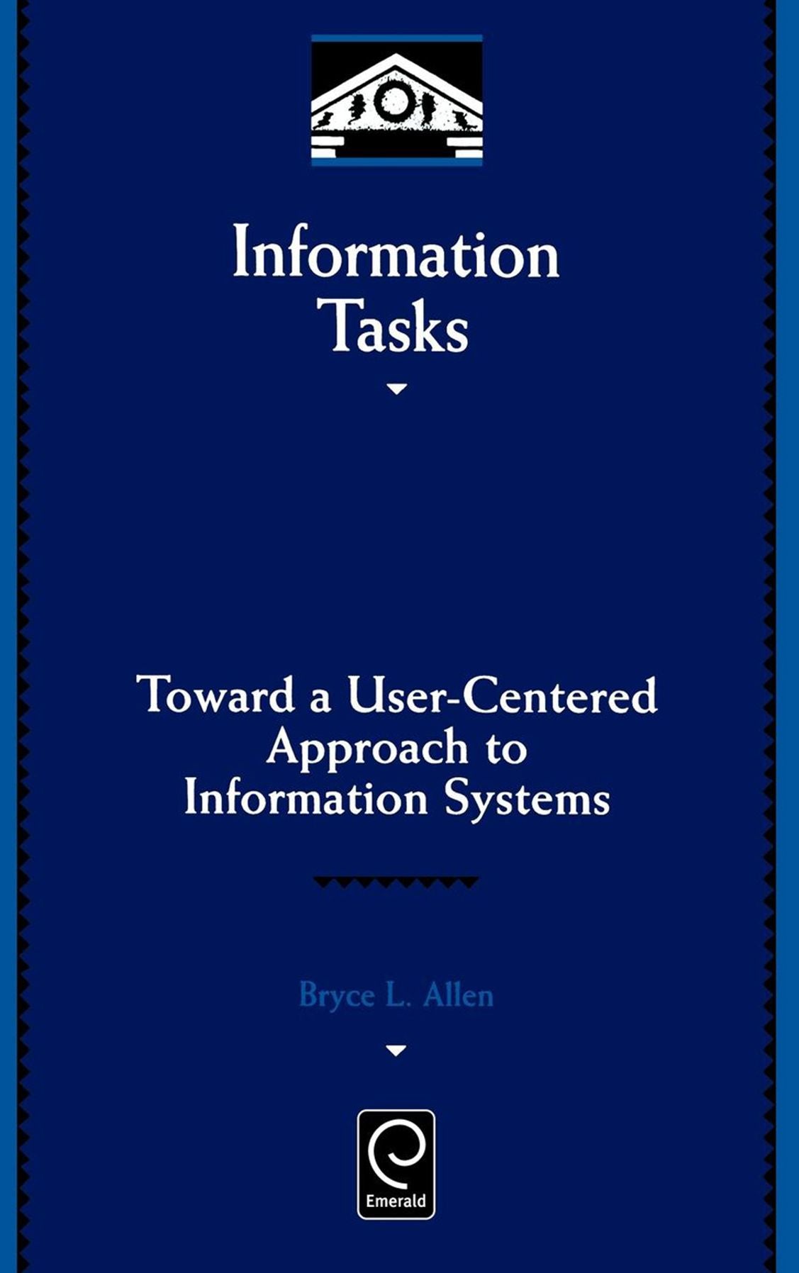 Information Tasks: Toward a User-centered Approach to Information Systems