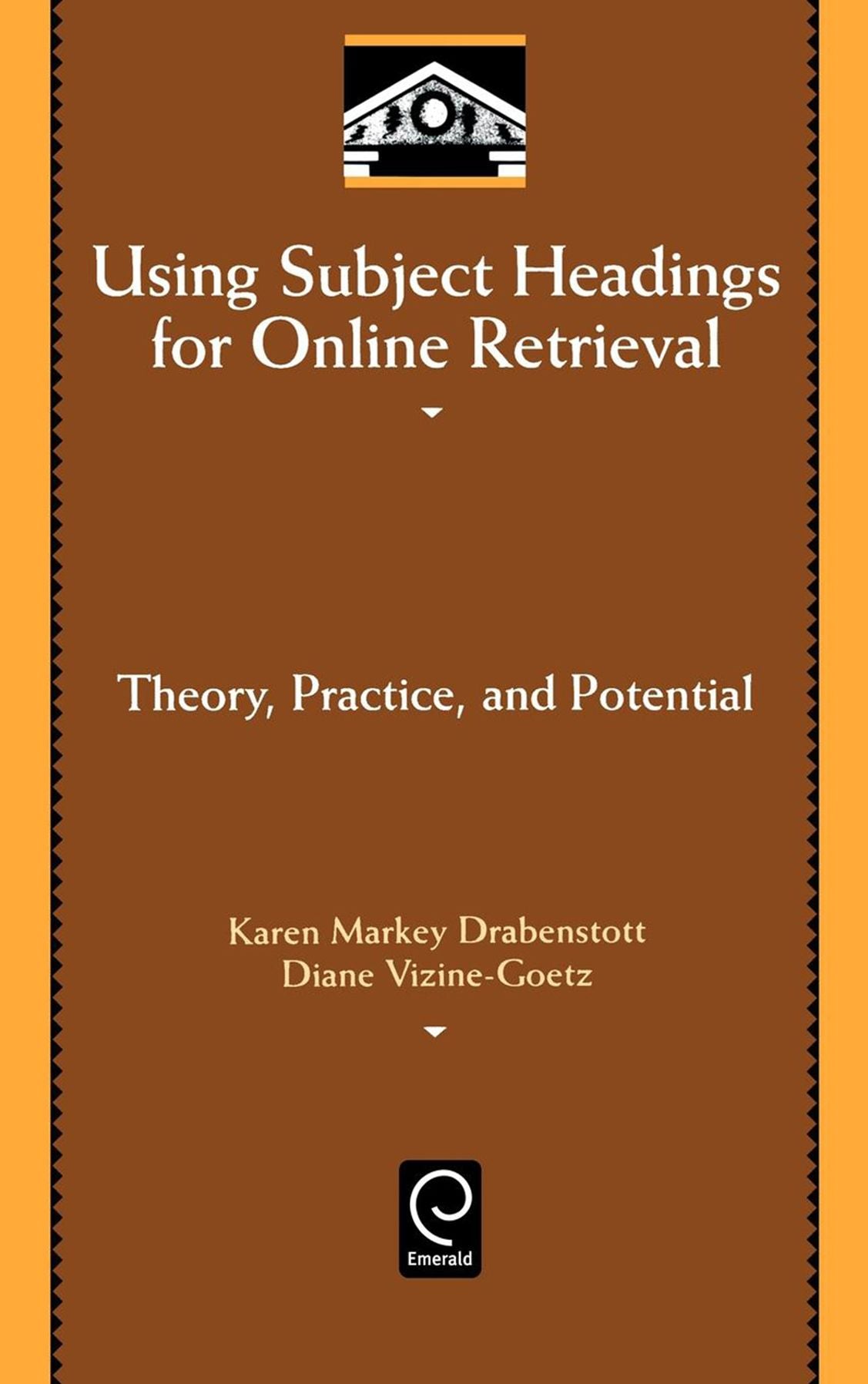 Using Subject Headings for Online Retrieval: Theory, Practice and Potential