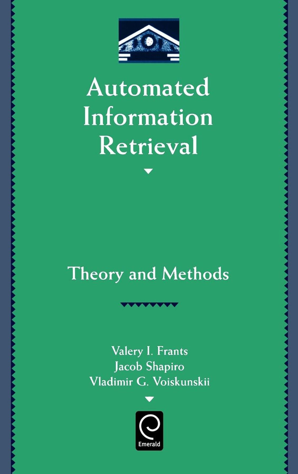 Automated Information Retrieval: Theory and Methods