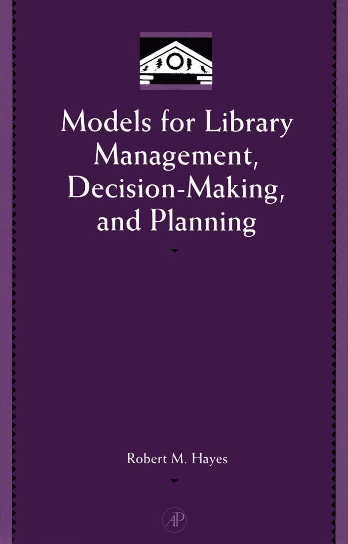 Models for Library Management, Decision-Making, and Planning