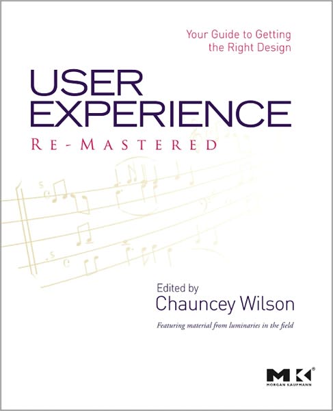 User Experience Re-Mastered: Your Guide to Getting the Right Design