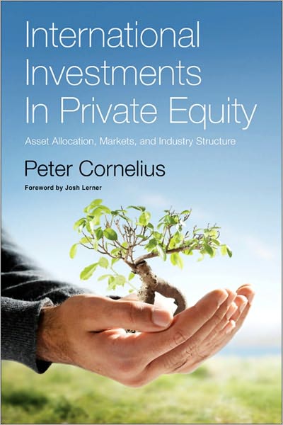International Investments in Private Equity: Asset Allocation, Markets, and Industry Structure