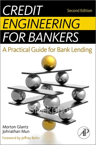 Credit Engineering for Bankers: A Practical Guide for Bank Lending