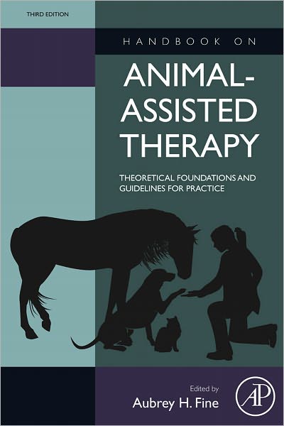 Handbook on Animal-Assisted Therapy: Theoretical Foundations and Guidelines for Practice