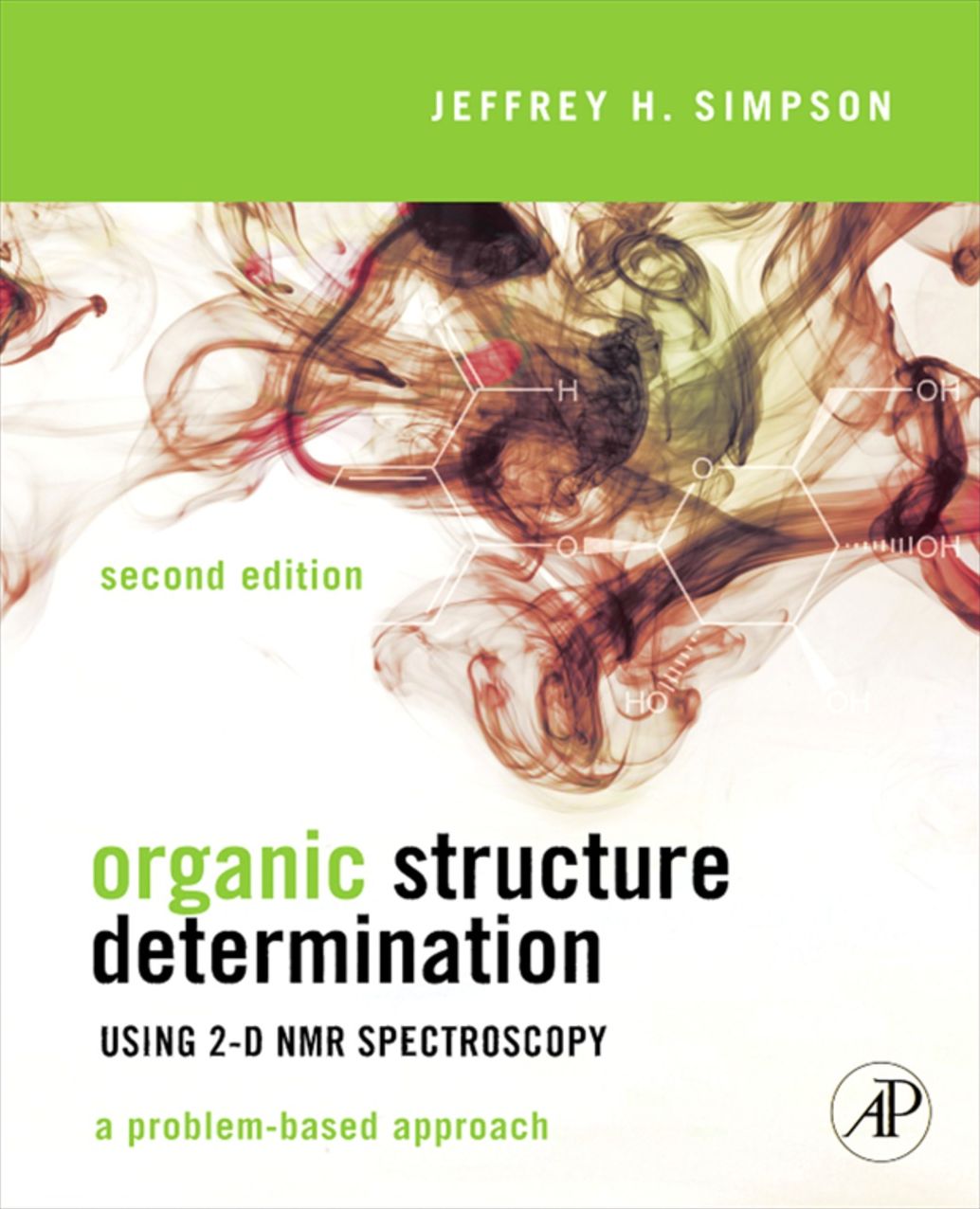Organic Structure Determination Using 2-D NMR Spectroscopy: A Problem-Based Approach