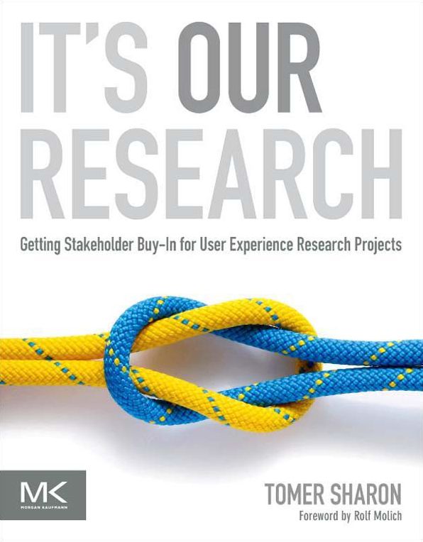 It's Our Research: Getting Stakeholder Buy-in for User Experience Research Projects