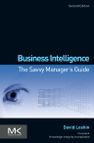 Business Intelligence: The Savvy Manager's Guide