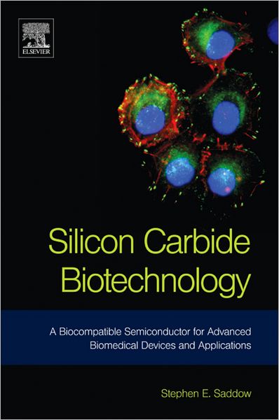 Silicon Carbide Biotechnology: A Biocompatible Semiconductor for Advanced Biomedical Devices and Applications