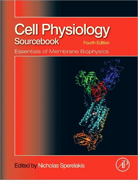 Cell Physiology Source Book: Essentials of Membrane Biophysics