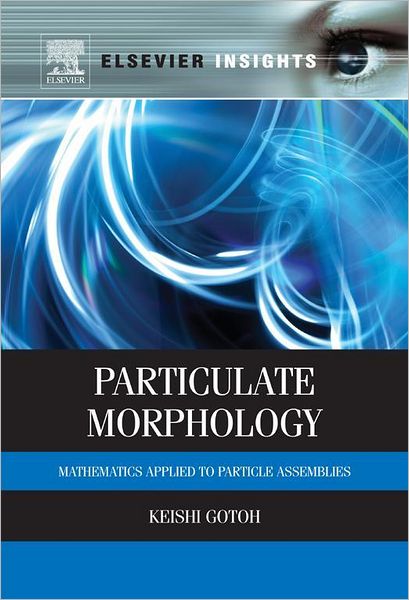 Particulate Morphology: Mathematics Applied to Particle Assemblies