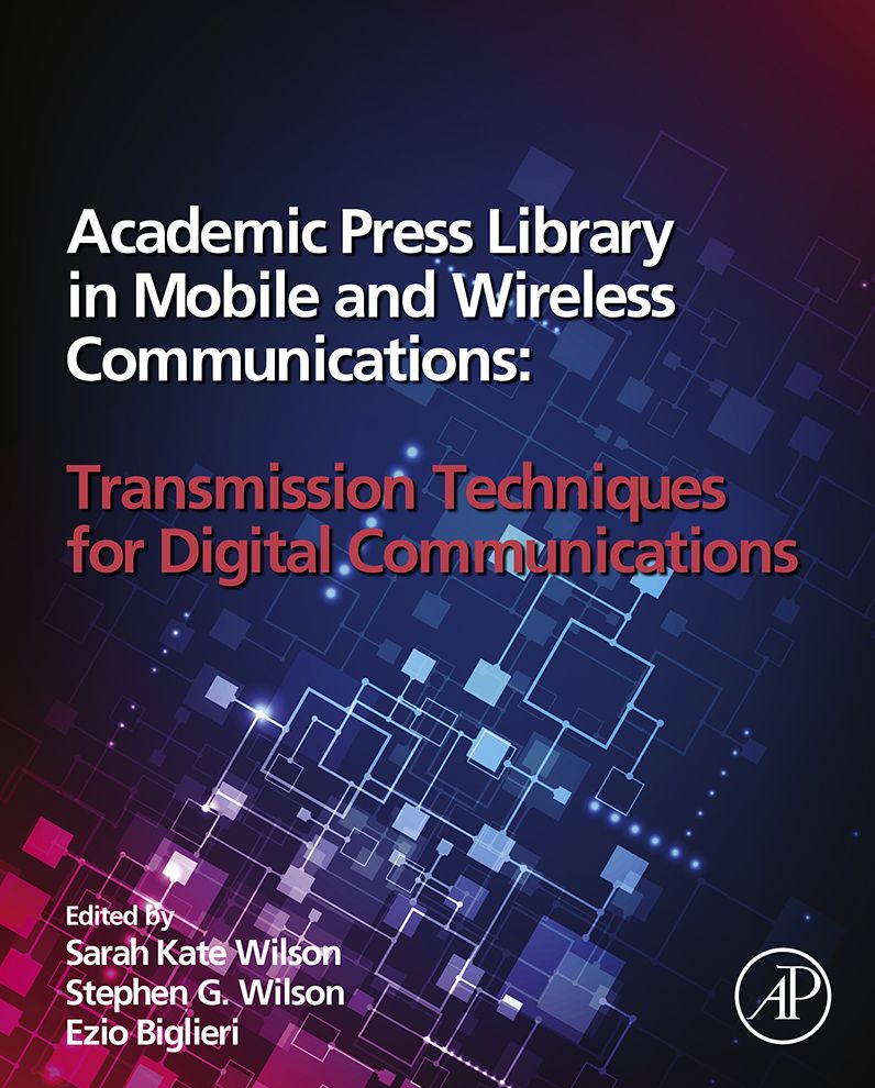 Academic Press Library in Mobile and Wireless Communications: Transmission Techniques for Digital Communications