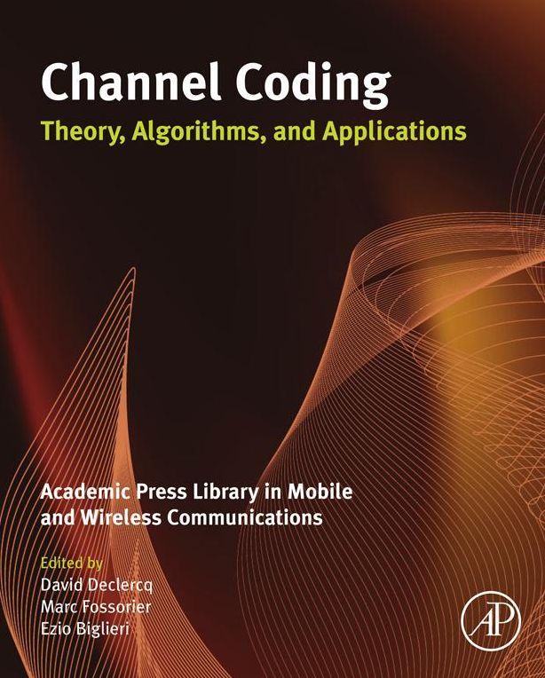 Channel Coding: Theory, Algorithms, and Applications: Academic Press Library in Mobile and Wireless Communications