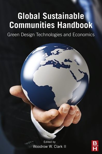 Global Sustainable Communities Handbook: Green Design Technologies and Economics