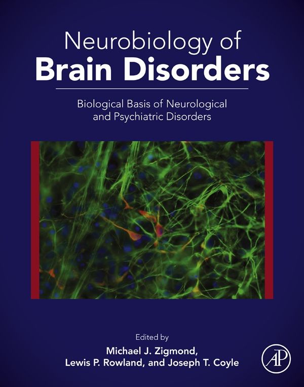 Neurobiology of Brain Disorders: Biological Basis of Neurological and Psychiatric Disorders