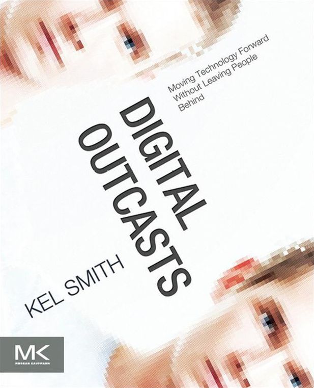 Digital Outcasts: Moving Technology Forward without Leaving People Behind