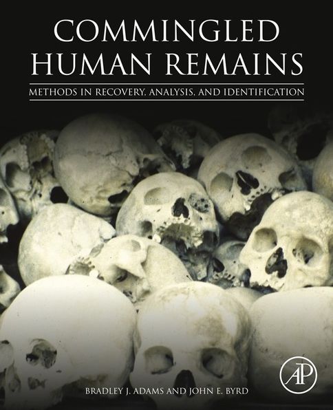 Commingled Human Remains: Methods in Recovery, Analysis, and Identification