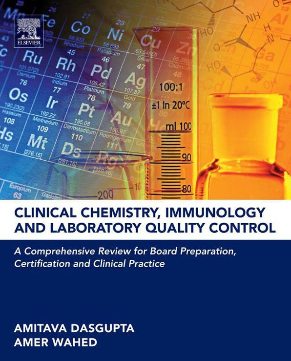 Clinical Chemistry, Immunology and Laboratory Quality Control: A Comprehensive Review for Board Preparation, Certification and Clinical Practice