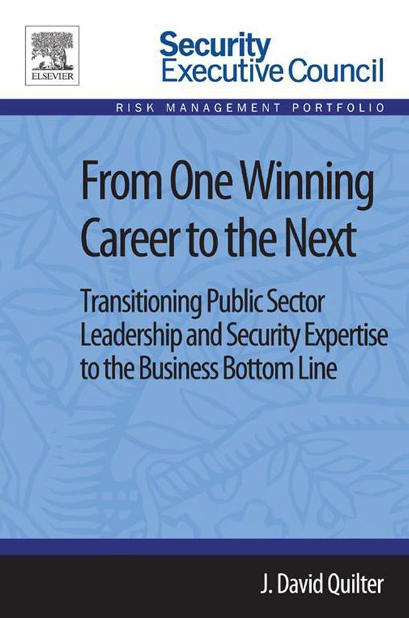 From One Winning Career to the Next: Transitioning Public Sector Leadership and Security Expertise to the Business Bottom Line