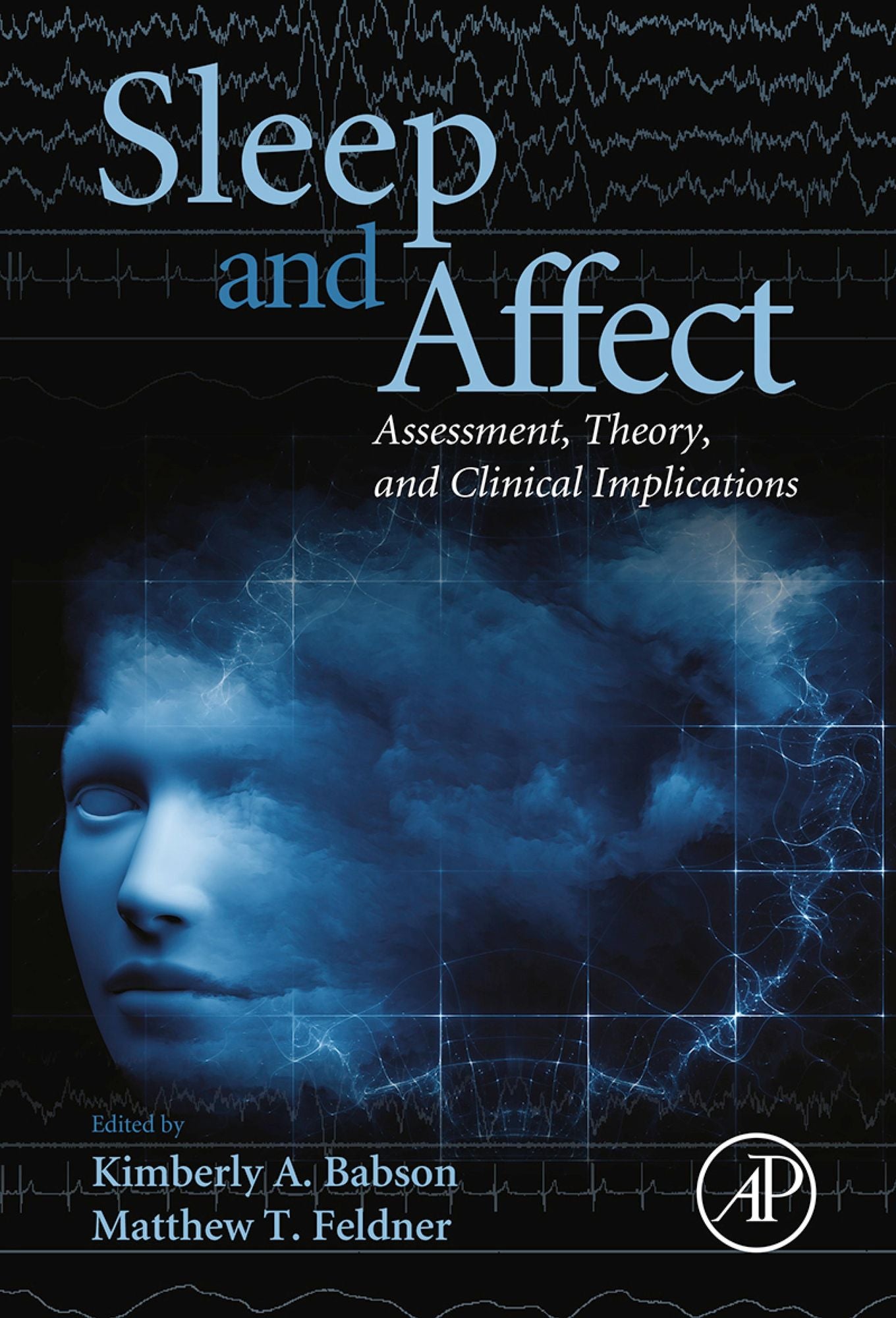 Sleep and Affect: Assessment, Theory, and Clinical Implications