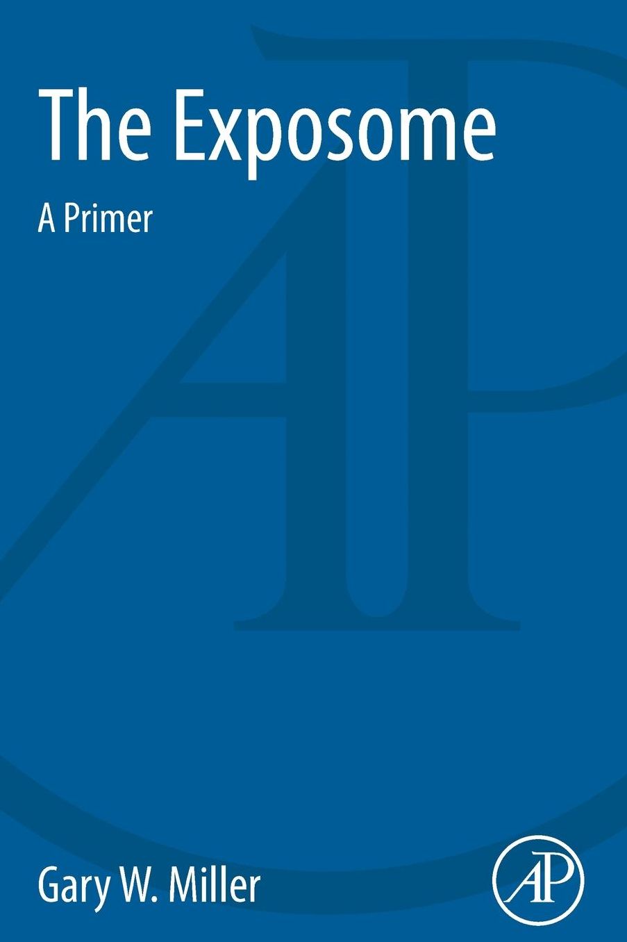 The Exposome: A Primer