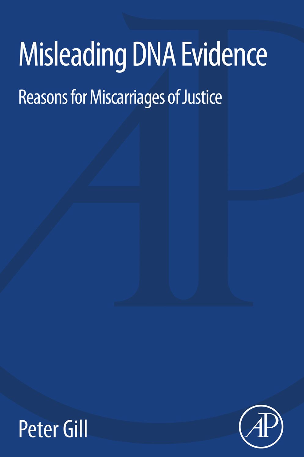 Misleading DNA Evidence: Reasons for Miscarriages of Justice