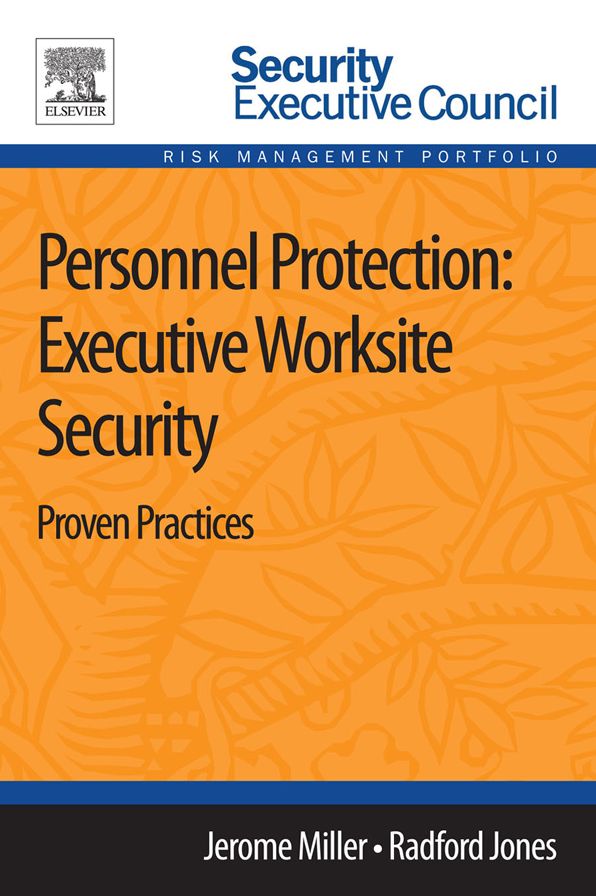 Personnel Protection: Executive Worksite Security: Proven Practices