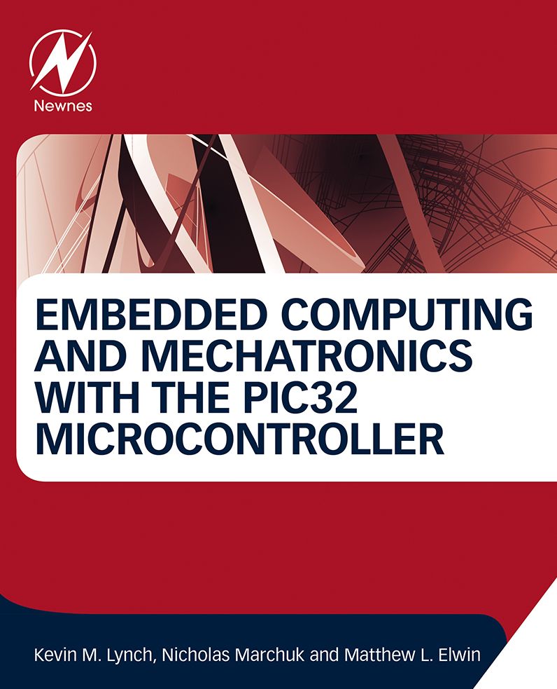 Embedded Computing and Mechatronics with the PIC32 Microcontroller