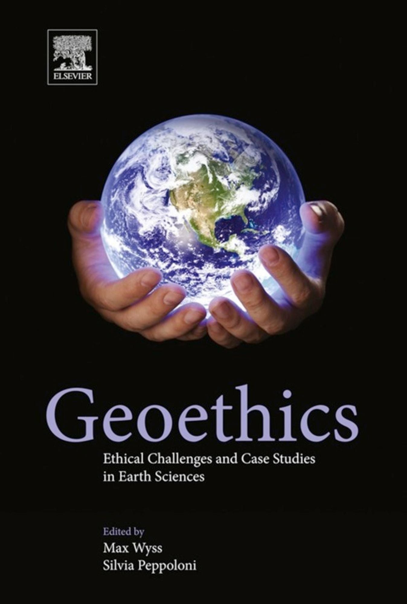 Geoethics: Ethical Challenges and Case Studies in Earth Sciences