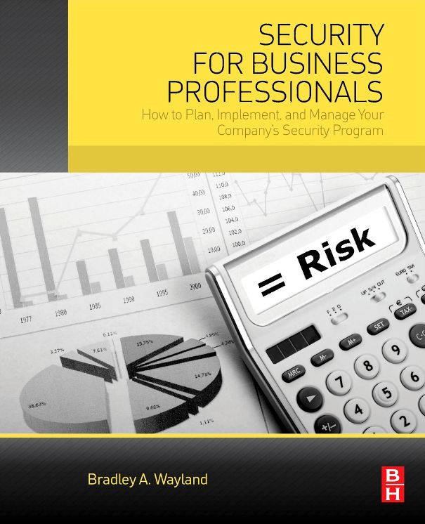 Security for Business Professionals: How to Plan, Implement, and Manage Your Company's Security Program