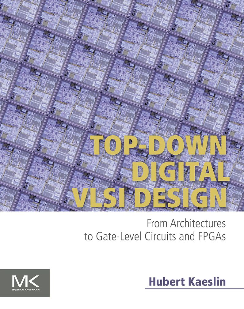 Top-Down Digital VLSI Design: From Architectures to Gate-Level Circuits and FPGAs